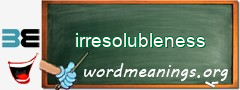 WordMeaning blackboard for irresolubleness